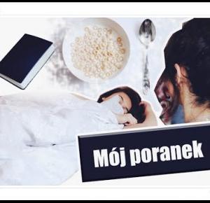 MÓJ PORANEK | MY MORNING ROUTINE